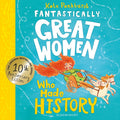 Discover 14 true stories of fearless women who left a lasting legacy in this 10th anniversary edition of Kate Pankhurst's FANTASTICALLY GREAT WOMEN WHO MADE HISTORY, now at MPHOnline.com.