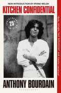 The 25th anniversary edition of KITCHEN CONFIDENTIAL, the classic bestseller from Anthony Bourdain, with a new introduction by Irvine Welsh. Now cooking at MPHOnline.com.