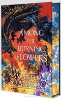 A story of human resilience in the face of dire circumstances, AMONG THE BURNING FLOWERS by Samantha Shannon leads readers through the gripping and tragic events that pave the way for the opening of the million-copy bestseller THE PRIORY OF THE ORANGE TREE. Get the deluxe limited hardcover edition with sprayed edges now at MPHOnline.com.