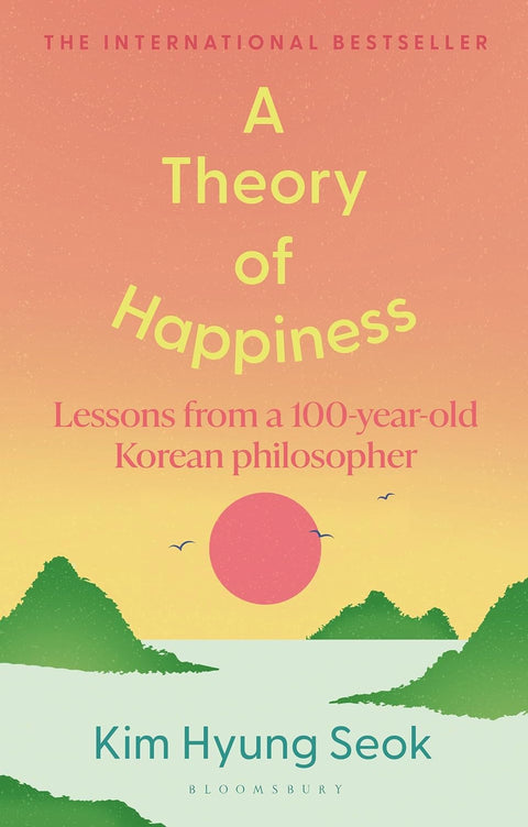 A Theory of Happiness: Lessons from a 100-year-old Korean Philosopher - Bloomsbury - MPHOnline.com