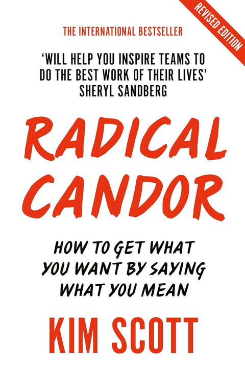 Radical Candor : How to Get What You Want by Saying What You Mean - MPHOnline.com