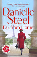 FAR FROM HOME is a gripping and heartbreaking wartime tale about the love between a mother and daughter, from billion-copy bestselling author Danielle Steel. Now at MPHOnline.com.