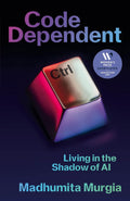 Code Dependent: Living in the Shadow of AI (UK edition) - MPHOnline.com