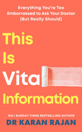 THIS IS VITAL INFORMATION: The taboo-busting medical guide from the #1 bestselling author and social media phenomenon, Dr Karan Rajan. Now at MPHOnline.com.