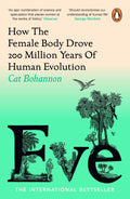 Eve: How The Female Body Drove 200 Million Years of Human Evolution - MPHOnline.com