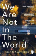 We Are Not in the World (Paperback) - MPHOnline.com