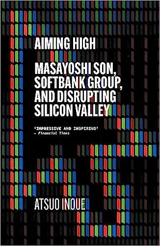 Aiming High: Masayoshi Son, SoftBank Group, and Disrupting Silicon Valley - MPHOnline.com