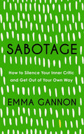Sabotage: How to Silence Your Inner Critic and Get Out of Your Own Way - MPHOnline.com