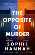 Jemma Stelling has confessed to a murder she can't have committed. When Marianne Upton was stabbed to death outside her home, Jemma was at the police station confessing to a murderous obsession with Marianne and a plan to kill her in precisely the way she was killed. So what's going on in THE OPPOSITE OF MURDER by Sophie Hannah? Log on to MPHOnline.com and find out.