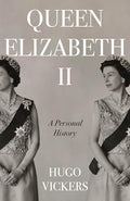 Queen Elizabeth II: A personal history - MPHOnline.com