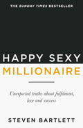 In HAPPY SEXY MILLIONAIRE, Steven Bartlett unapologetically and humorously challenges widely-accepted, often damaging clichés on topics of happiness, love and success, and replaces them with bold, science- backed and unconventional principles for surviving. Now at MPHOnline.com.
