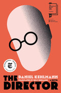 THE DIRECTOR by Daniel Kehlmann: A visionary tale inspired by the life of the 20th century film director G.W. Pabst, who left Europe for Hollywood to resist the Nazis and then returned to his homeland with his wife and young son and began making films for the German Reich. Now at MPHOnline.com.