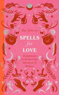 Spells for Love: Enchantments for Relationships, Heartbreak and Romance - MPHOnline.com