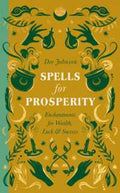 Spells for Prosperity: Enchantments for Wealth, Luck and Success - MPHOnline.com