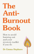 The Anti-Burnout Book: How to Avoid Burnout and Your Recovery Toolkit if You Do - MPHOnline.com