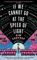Kim Choyeop became an instant literary sensation in Korea with her debut short story collection. Each of these bitesize speculative masterpieces in IF WE CANNOT GO AT THE SPEED OF LIGHT represents a journey into the unknown, guided by a writer blessed with a boundless imagination. Now at MPHOnline.com.