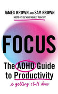 Focus: The ADHD guide to productivity - MPHOnline.com