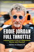 Eddie Jordan Full Throttle: Lessons from a Life of Motorsport, Money and Mischief - MPHOnline.com