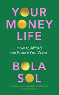 Your Money Life: How to Afford the Future You Want - MPHOnline.com