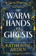 The Warm Hands Of Ghosts - MPHOnline.com