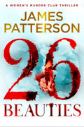 DI Lindsay Boxer has been tracking a chilling pattern—a Jane Doe washed ashore, a body in Golden Gate Park, a string of missing women across San Francisco. Someone is hunting the city’s most vulnerable, and the count keeps rising in 26 BEAUTIES, the 26th thrilling novel in the Women's Murder Club series by James Patterson. Now at MPHOnline.com.