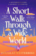A SHORT WALK THROUGH A WIDE WORLD by Douglas Westerbeke is a spellbinding fantasy adventure that follows a young woman struck down by a mysterious curse, and her extraordinary journey in search of survival. Now at MPHOnline.com.