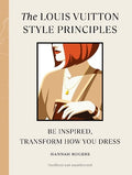 The Louis Vuitton Style Principles - MPHOnline.com