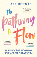 The Pathway to Flow: Unlock the Healing Science of Creativity - MPHOnline.com