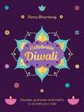 Celebrate Diwali: Recipes, activities and crafts to do with your kids - MPHOnline.com