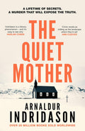 THE QUIET MOTHER by Arnaldur Indridason is a masterful blend of human tragedy and relentless suspense, where every discovery comes at a cost. Now at MPHOnline.com.