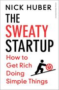 The Sweaty Startup: How to Get Rich Doing Simple Things - MPHOnline.com