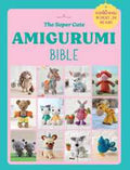 The Super Cute Amigurumi Bible - MPHOnline.com