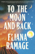 TO THE MOON AND BACK by Eliana Ramage: The astounding and expansive coming-of-age novel about a young woman whose quest to become the first Cherokee astronaut irrevocably alters the fates of the people she loves most. Now at MPHOnline.com.