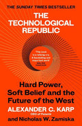 The Technological Republic: Hard Power, Soft Belief, and the Future of the West (UK) - MPHOnline.com