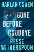 An unforgettable collaboration between an award-winning actress Reese Witherspoon and the and #1 international bestselling writer Harlan Coben. GONE BEFORE GOODBYE, now at MPHOnline.com.