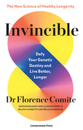 Pioneering expert in longevity, Dr Florence Comite, provides a comprehensive plan for defy your genetic destiny and live healthier, longer in INVINCIBLE, now at MPHOnline.com.