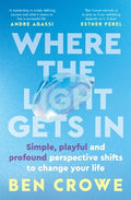 Where the Light Gets In: Simple, playful and profound perspective shifts to change your life - MPHOnline.com