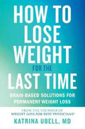 How to Lose Weight for the Last Time (9781538709375) - MPHOnline.com