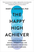 The Happy High Achiever (9781538722749) - MPHOnline.com