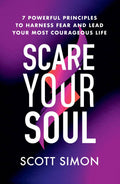 Scare Your Soul: 7 Powerful Principles to Harness Fear and Lead Your Most Courageous Life - MPHOnline.com