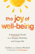 The Joy of Well-Being: A Practical Guide to a Happy, Healthy, and Long Life - MPHOnline.com