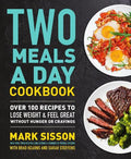 Two Meals a Day Cookbook: Over 100 Recipes to Lose Weight & Feel Great Without Hunger or Cravings - MPHOnline.com