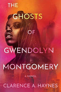 The Ghosts of Gwendolyn Montgomery - MPHOnline.com