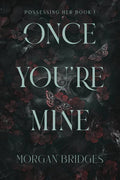 Possessing Her #01: Once You're Mine - MPHOnline.com