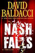 When Walter Nash is recruited by the FBI to help bring down a global crime network his life is turned completely upside down in NASH FALLS, the thriller from #1 New York Times bestselling author David Baldacci. Now falling in at MPHOnline.com.