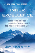 Inner Excellence: Train Your Mind for Extraordinary Performance and the Best Possible Life - MPHOnline.com