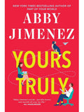 YOURS TRULY by Abby Jimenez: A novel of terrible first impressions, hilarious second chances, and the joy in finding your perfect match. Now at MPHOnline.com.