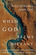 When God Seems Distant: Surprising Ways God Deepens Our Faith and Draws Us Near - MPHOnline.com