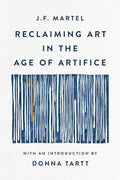 Reclaiming Art in the Age of Artifice - MPHOnline.com