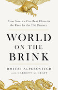 World on the Brink: How America Can Beat China in the Race for the Twenty-First Century - MPHOnline.com